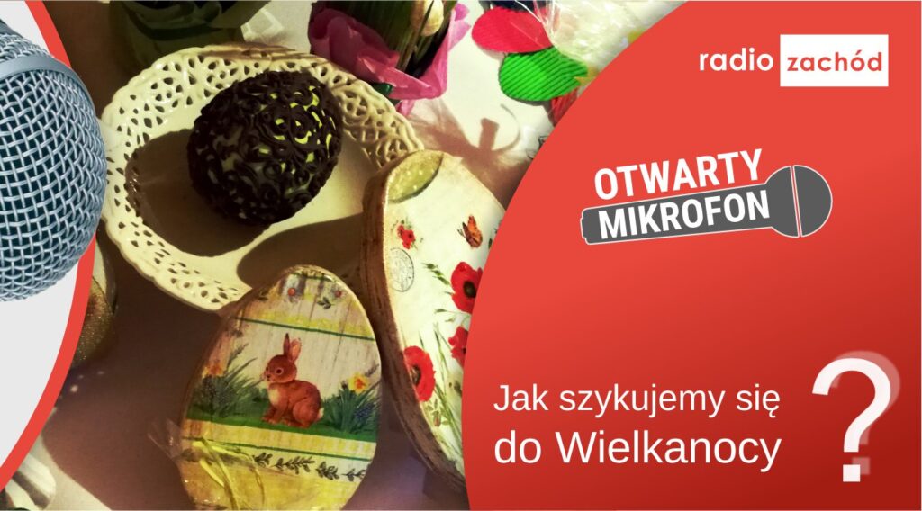 Jak szykujemy się na Święta Wielkanocne? Radio Zachód - Lubuskie