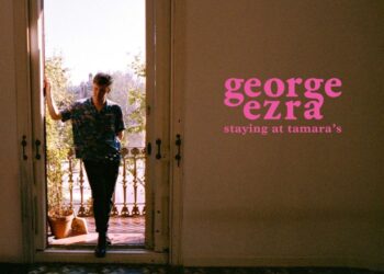 GEORGE EZRA – Staying At Tamara’s