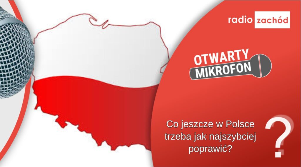 Co jeszcze w Polsce trzeba jak najszybciej poprawić? Co jeszcze w Polsce trzeba jak najszybciej poprawić? Radio Zachód - Lubuskie