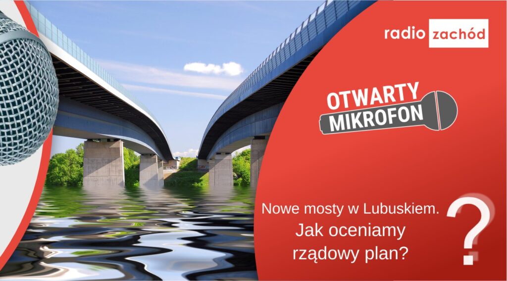 Nowe mosty w Lubuskiem. Jak oceniamy rządowy plan? Radio Zachód - Lubuskie