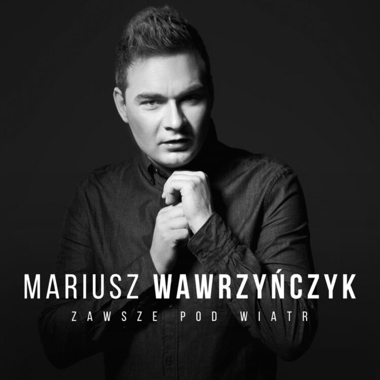 Mariusz Wawrzyńczyk - Zawsze pod wiatr