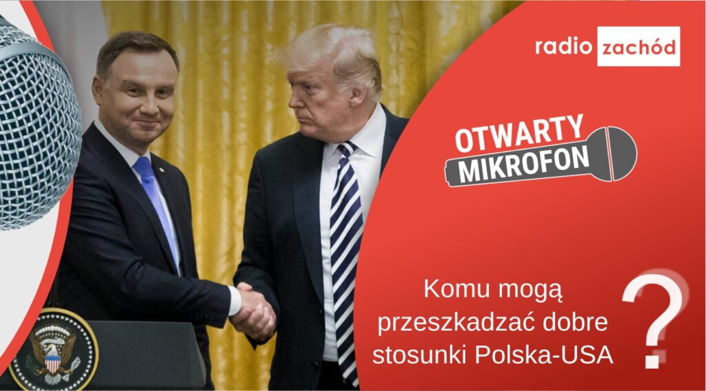 Komu mogą przeszkadzać dobre stosunki Polska-USA? Radio Zachód - Lubuskie