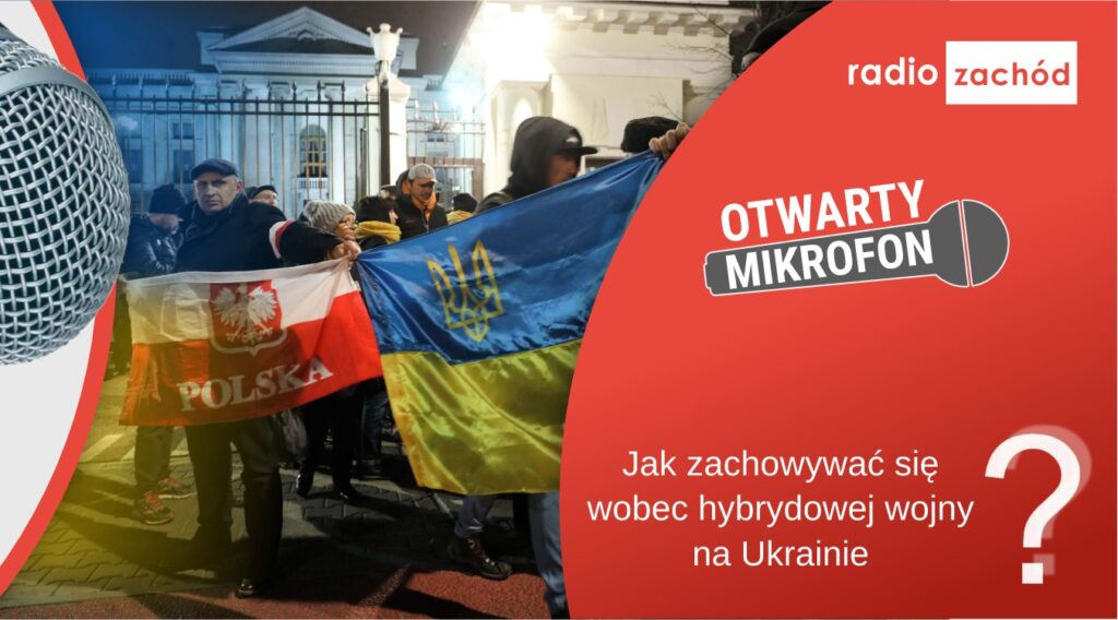 Jak zachowywać się wobec hybrydowej wojny na Ukrainie? Radio Zachód - Lubuskie