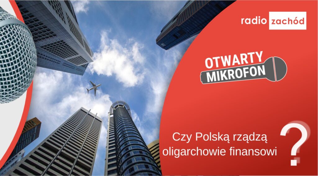 Czy Polską rządzą oligarchowie finansowi? Radio Zachód - Lubuskie