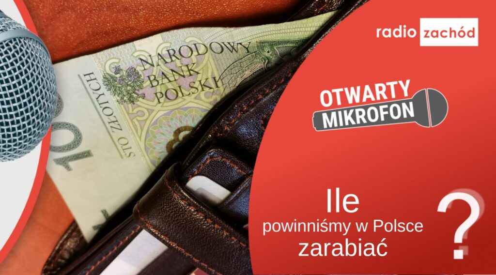 Ile powinniśmy w Polsce zarabiać? Radio Zachód - Lubuskie