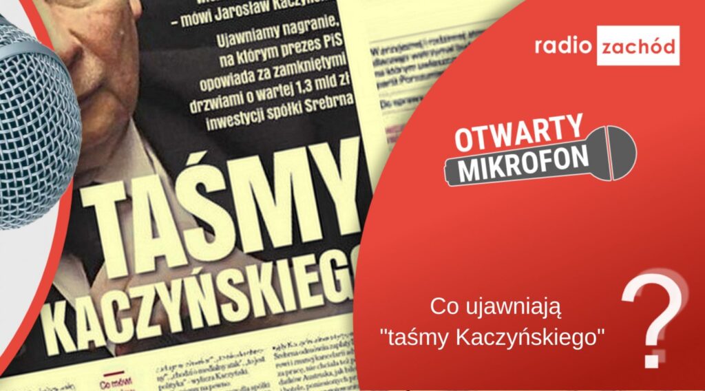 Co pokazały "taśmy Kaczyńskiego"? Radio Zachód - Lubuskie