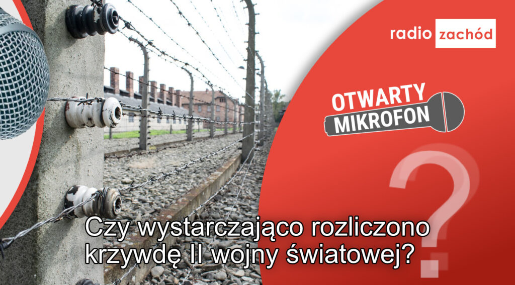 Czy Niemcy rozliczyły się z odpowiedzialności za II wojnę światową? Radio Zachód - Lubuskie