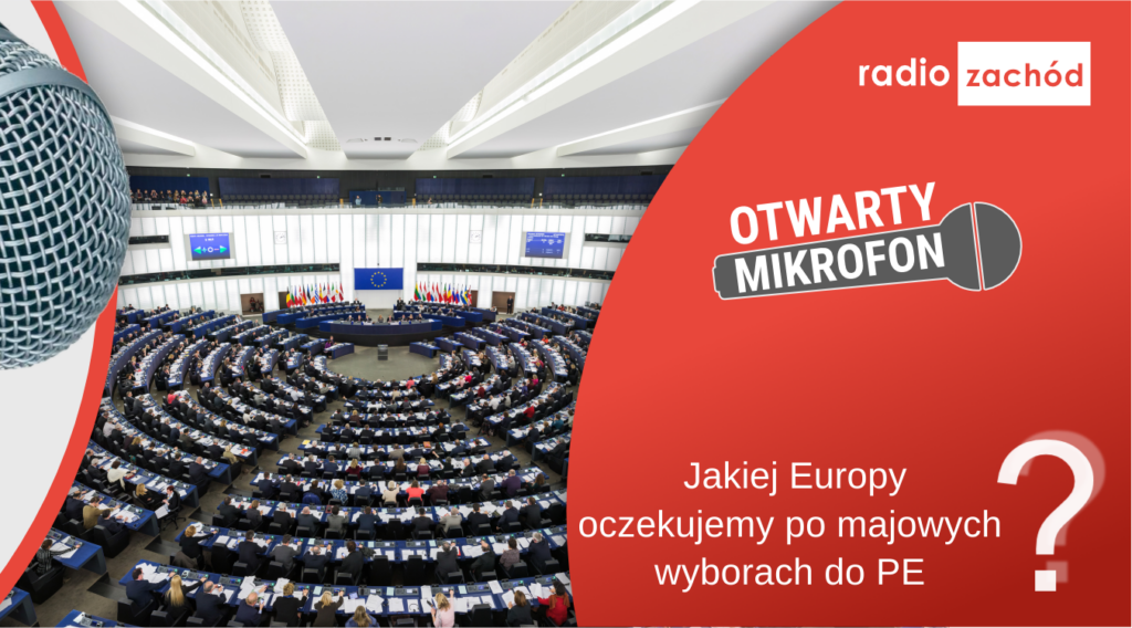 Jakiej Europy oczekujemy po majowych wyborach do Parlamentu Europejskiego? Radio Zachód - Lubuskie