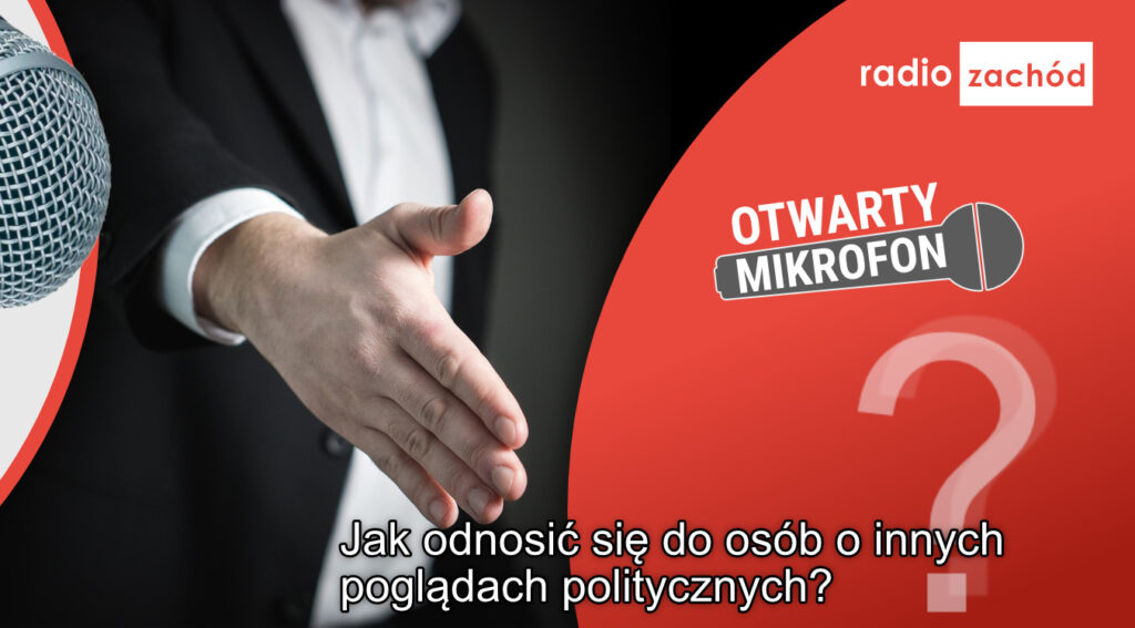 Szacunek do politycznego oponenta Radio Zachód - Lubuskie