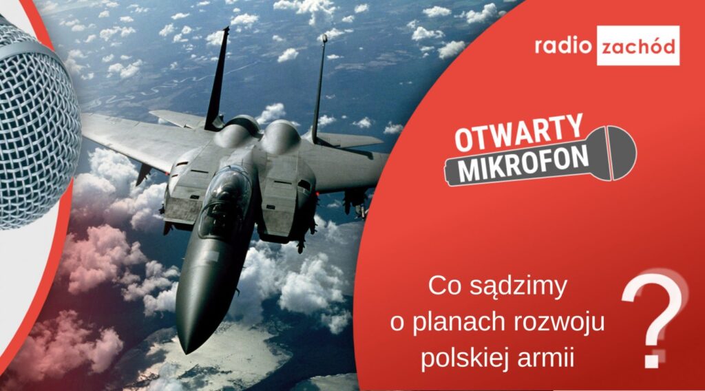 Co sądzimy o planach rozwoju polskiej armii? Radio Zachód - Lubuskie