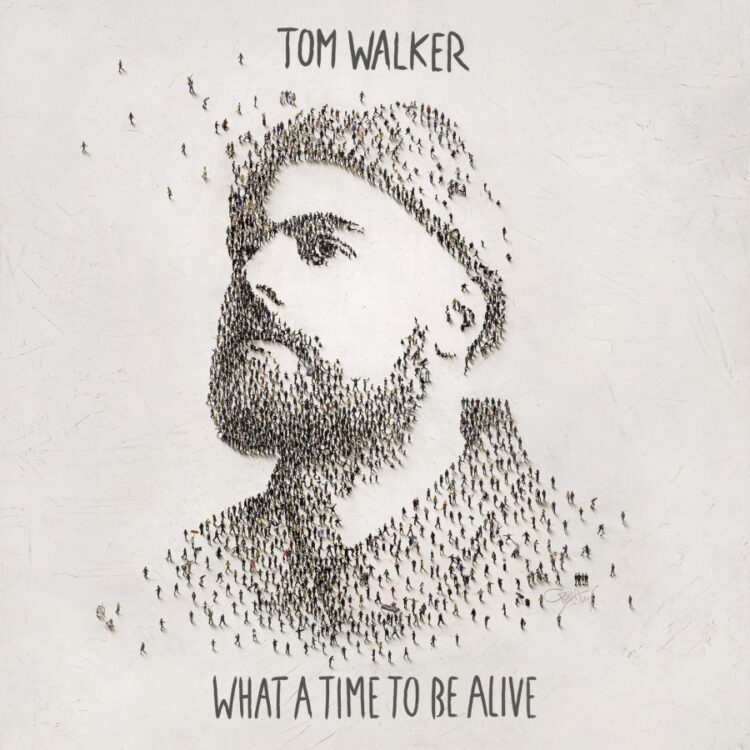 Tom Walker – What A Time To Be Alive 9 Tom Walker