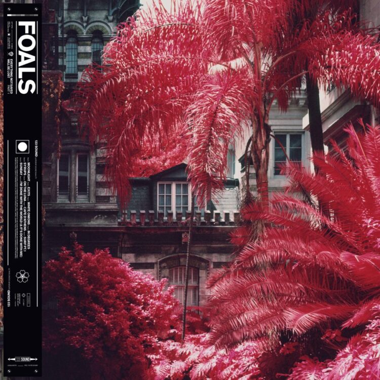 Foals – Everything Not Saved Will Be Lost: Part 1 9 Foals – Everything Not Saved Will Be Lost: Part 1