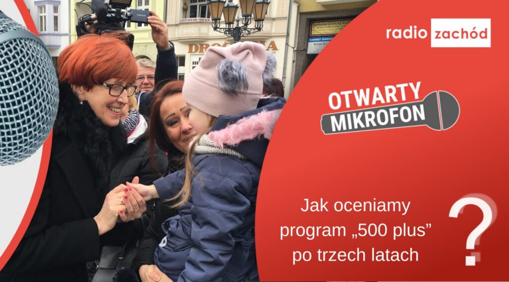 Jak oceniamy Program Rodzina 500 plus po trzech latach funkcjonowania? Radio Zachód - Lubuskie