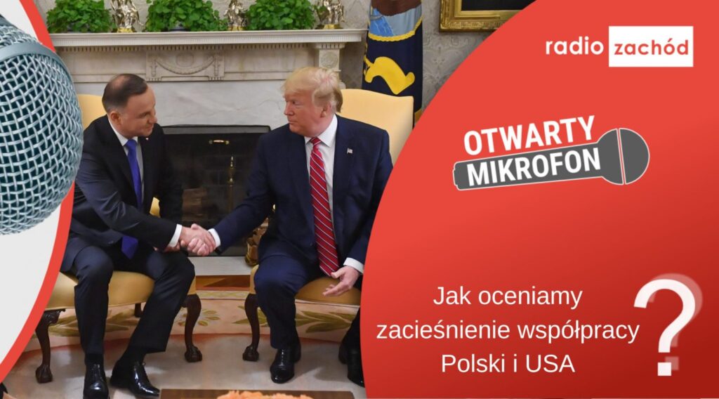 Jak oceniamy zacieśnienie współpracy Polski i Stanów Zjednoczonych? Radio Zachód - Lubuskie