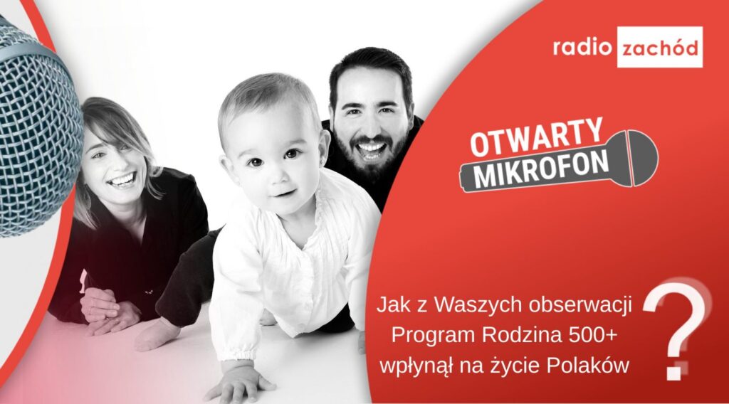 Jak Program Rodzina 500+ wpłynął na życie Polaków? Radio Zachód - Lubuskie