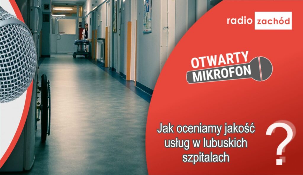 Jak oceniamy jakość usług w lubuskich szpitalach? Radio Zachód - Lubuskie