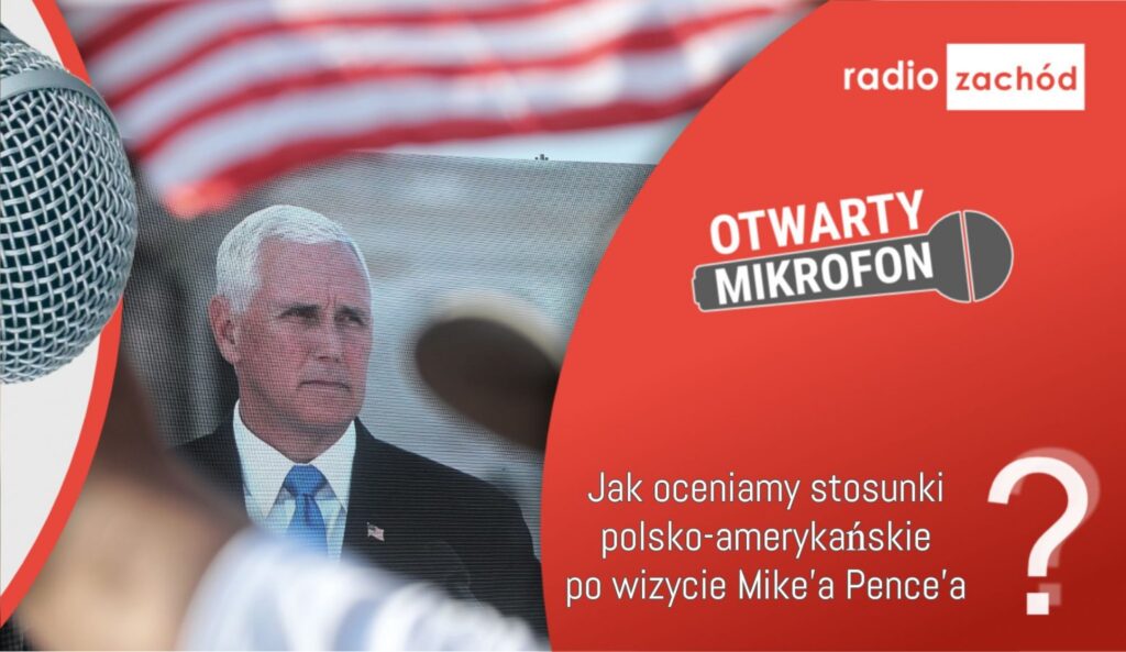 Jak oceniamy stosunki Polska-USA po wizycie M.Pence'a? Radio Zachód - Lubuskie