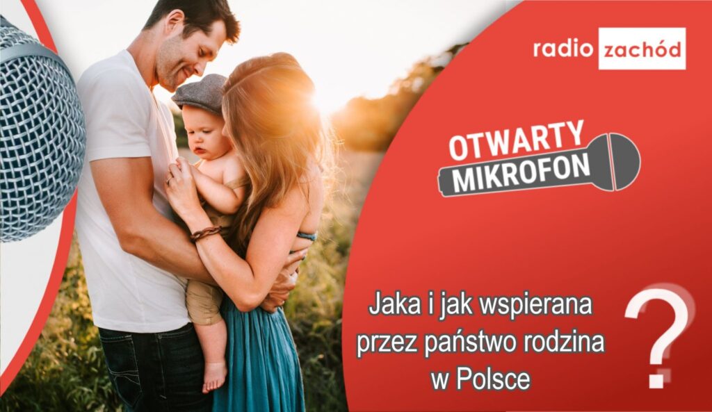 Jaka i jak wspierana przez państwo rodzina w Polsce? Radio Zachód - Lubuskie