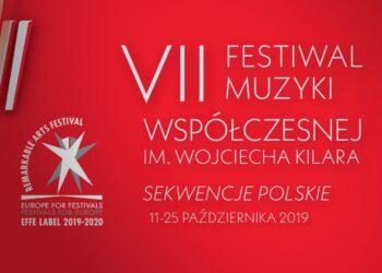 VII Festiwal Muzyki Współczesnej imienia Wojciecha Kilara