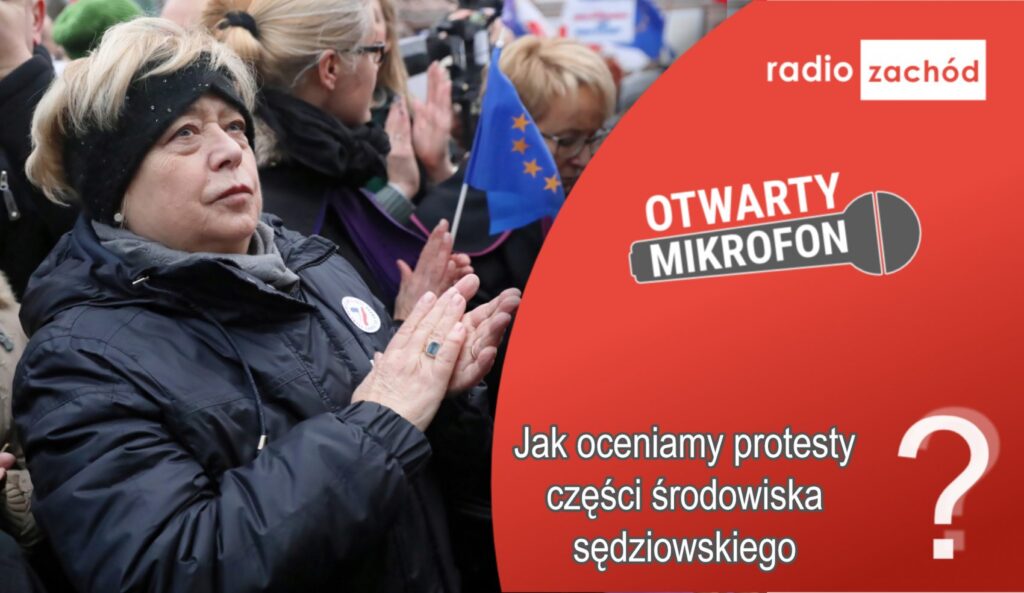 Jak oceniamy protesty części środowiska sędziowskiego? Radio Zachód - Lubuskie