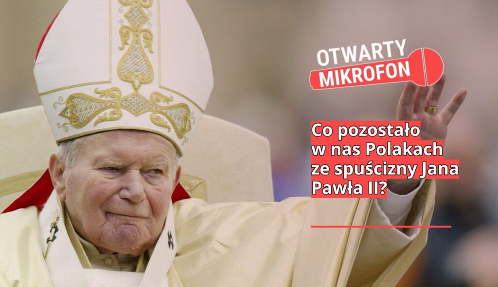 Co pozostało w nas Polakach ze spuścizny Jana Pawła II? Radio Zachód - Lubuskie