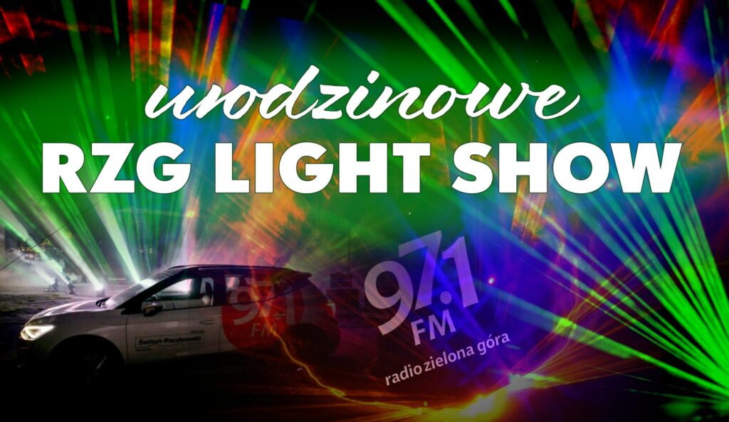 RZG LIGHT SHOW! To już dziś o godz. 20 Radio Zachód - Lubuskie