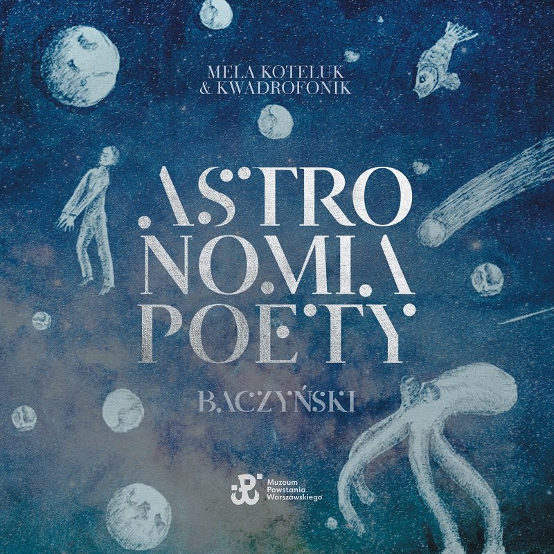 Mela Koteluk & Kwadrofonik – „Astronomia Poety. Baczyński.” Radio Zachód - Lubuskie