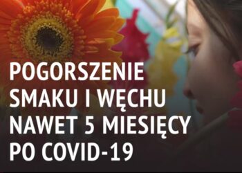 Gorszy smak i węch po COVID-19 nawet przez 5 miesięcy [WIDEO]