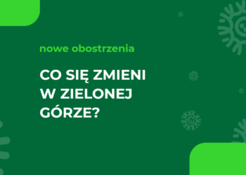 Nowe obostrzenia. Co się zmieni w Zielonej Górze?