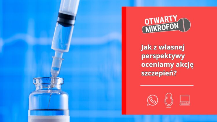 Jak z własnej perspektywy oceniamy akcję szczepień?