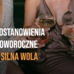 Postanowienia noworoczne a silna wola