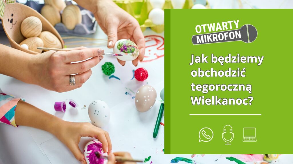 Jak będziemy obchodzić tegoroczną Wielkanoc?