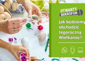 Jak będziemy obchodzić tegoroczną Wielkanoc?