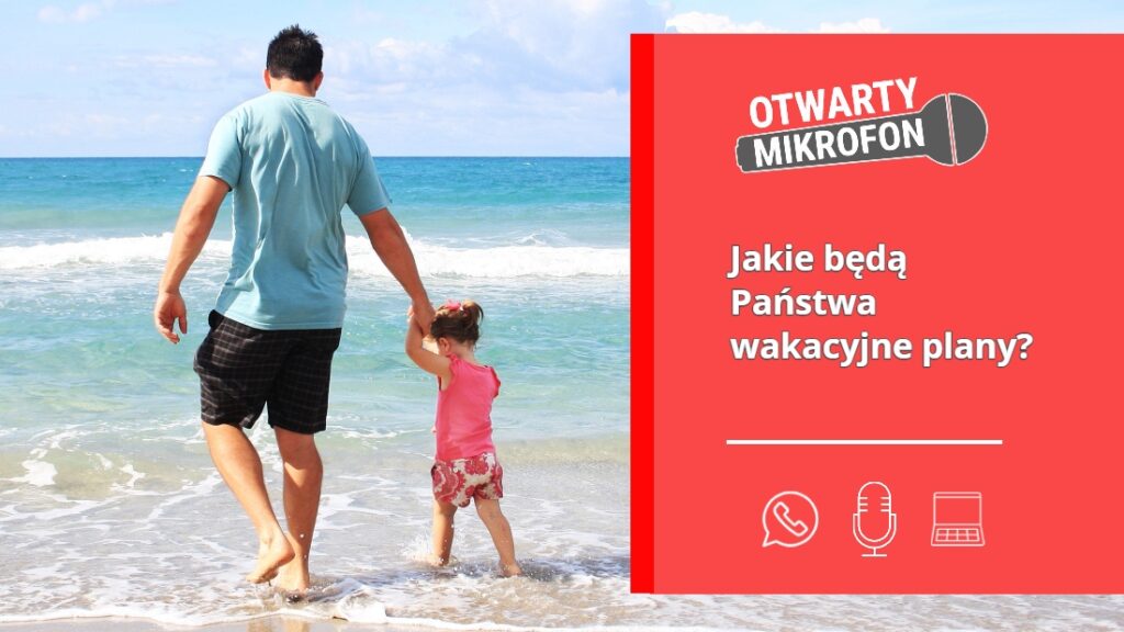 Jakie będą Państwa wakacyjne plany?