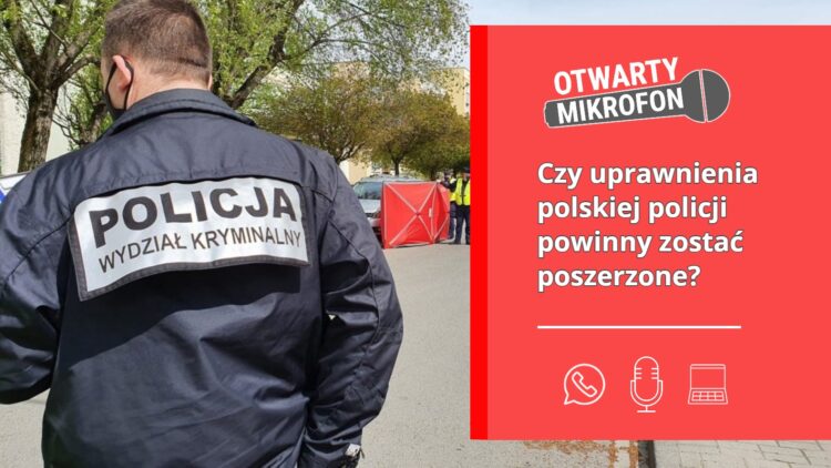 Czy uprawnienia polskiej policji powinny zostać poszerzone?