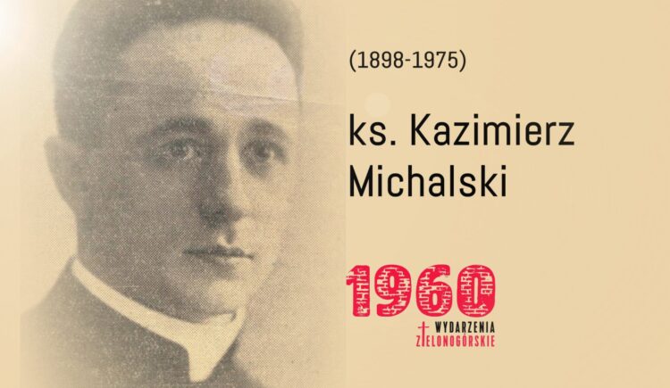 Ks. Kazimierz Michalski (1898-1975) – życie i działalność w Zielonej Górze [SYLWETKA]