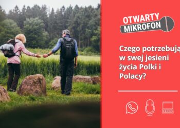 Czego potrzebują w swej jesieni życia Polki i Polacy?