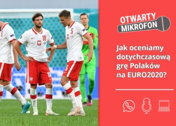 Jak oceniamy dotychczasową grę Polaków na EURO2020?