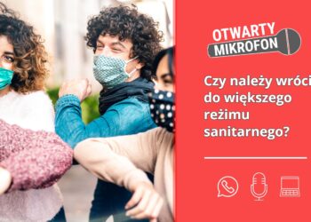 Czy należy wrócić do większego reżimu sanitarnego?