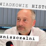 ŚWIADKOWIE HISTORII, odc. 14. „Niezniszczalni"