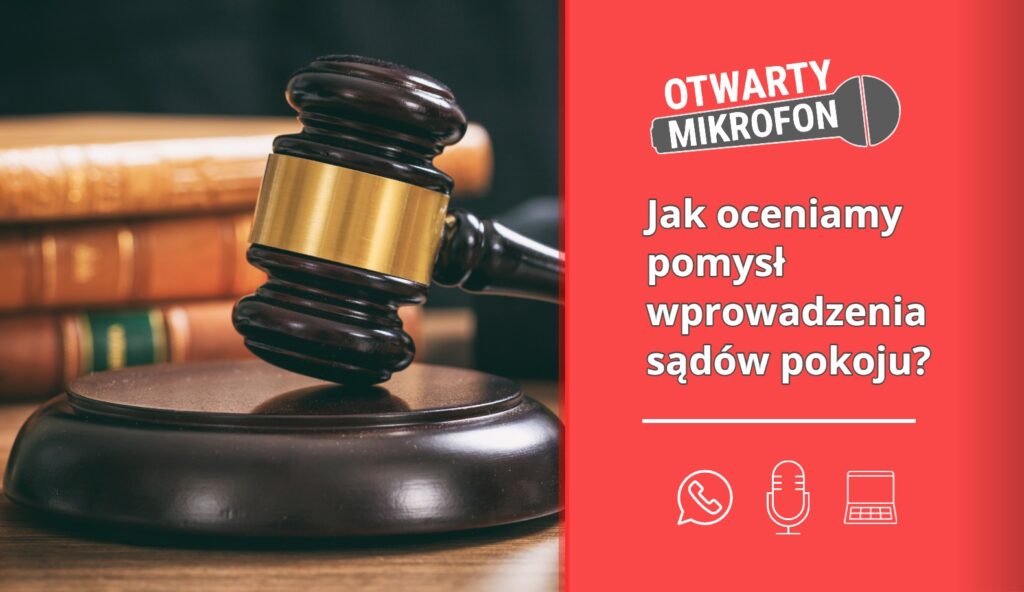 Jak oceniamy pomysł wprowadzenia sądów pokoju