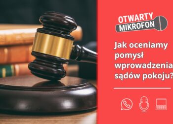 Jak oceniamy pomysł wprowadzenia sądów pokoju