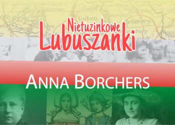 Nietuzinkowe Lubuszanki - Anna Borchers Radio Zachód - Lubuskie
