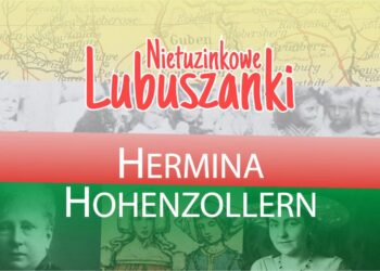 Nietuzinkowe Lubuszanki - Hermina Hohenzollern Radio Zachód - Lubuskie