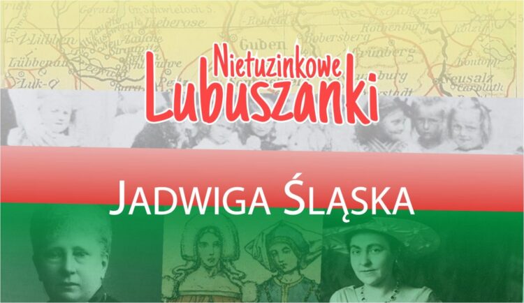 Nietuzinkowe Lubuszanki - Jadwiga Śląska Radio Zachód - Lubuskie
