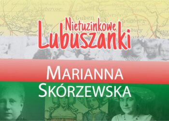 Nietuzinkowe Lubuszanki - Marianna Skórzewska Radio Zachód - Lubuskie