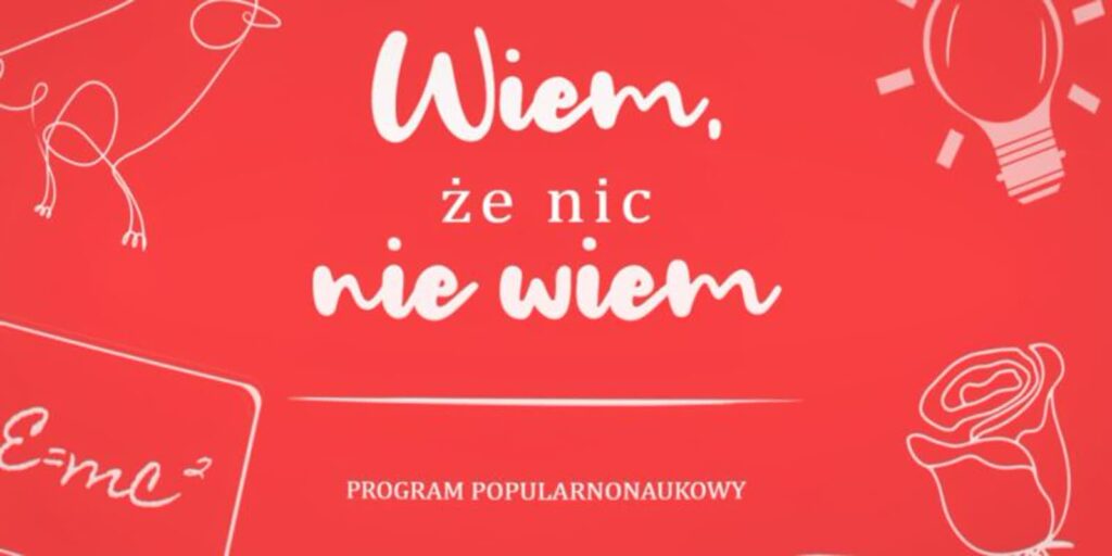 WIEM, ŻE NIC NIE WIEM 28.02.2022 Radio Zachód - Lubuskie