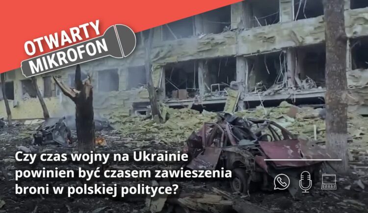 Czy czas wojny na Ukrainie powinien być też czasem zawieszenia broni w polskiej polityce? Radio Zachód - Lubuskie