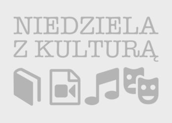 Niedziela z kulturą 26.02.2022 Radio Zachód - Lubuskie