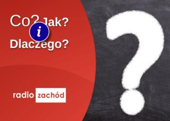 Co, jak i dlaczego 15.04.2022 Radio Zachód - Lubuskie